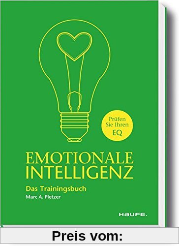Emotionale Intelligenz: Das Trainingsbuch (Haufe Sachbuch Wirtschaft)
